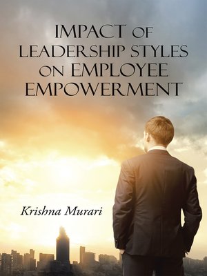 cover image of Impact of Leadership Styles on Employee Empowerment